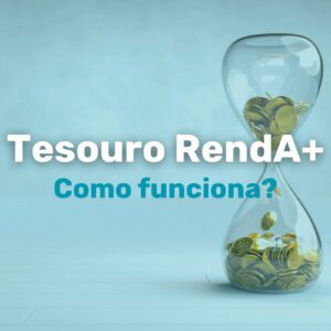 Relógio de areia com moedas e texto "Tesouro RendA+ Como funciona?". Representação visual do investimento para aposentadoria.